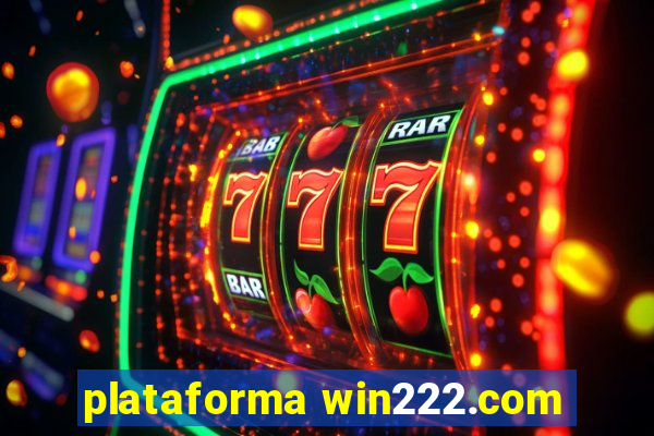 plataforma win222.com